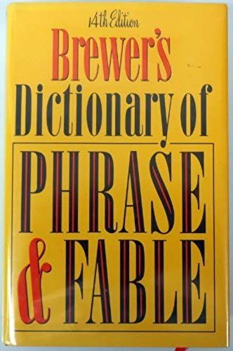 Brewer's Dictionary Of Phrase And Fable