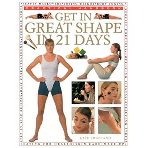 Get In Great Shape In 21 Days (Practical Handbooks (Lorenz))
