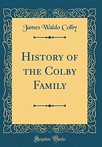 History Of The Colby Family (Classic Reprint)