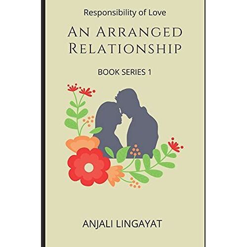 An Arranged Relationship: Responsibility Of Love