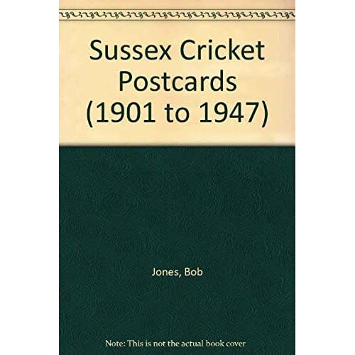 Sussex Cricket Postcards (1901 To 1947)