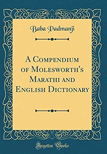 A Compendium Of Molesworth's Marathi And English Dictionary (Classic Reprint)