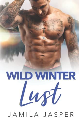 Wild Winter Lust: Bwwm Romance Novel (Bwwm Winter Romance Stories)