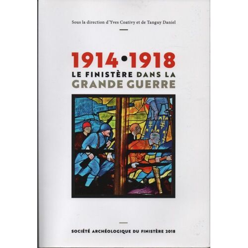 1914-1918 Le Finistère Dans La Grande Guerre