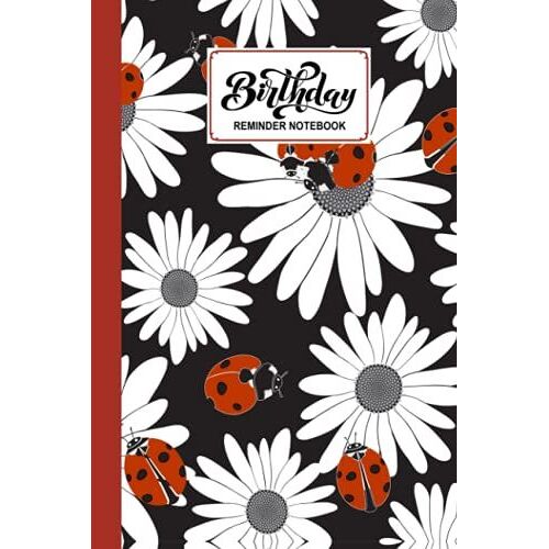 Birthday Reminder Notebook: Ladybug Cover Birthday Reminder Notebook, Month By Month Diary For Recording Birthdays And Anniversaries, 60 Pages, Size 6" X 9" By David Garcia