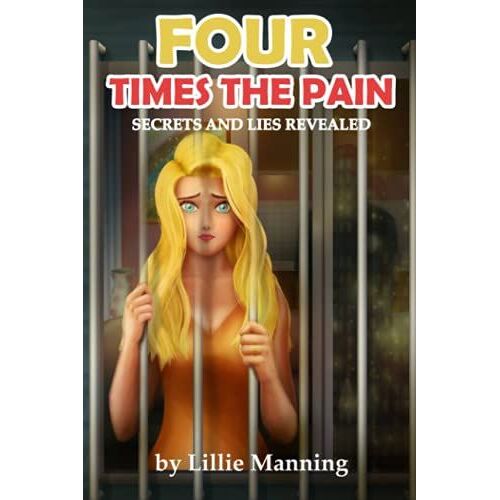 Four Times The Pain: Secrets And Lies Revealed