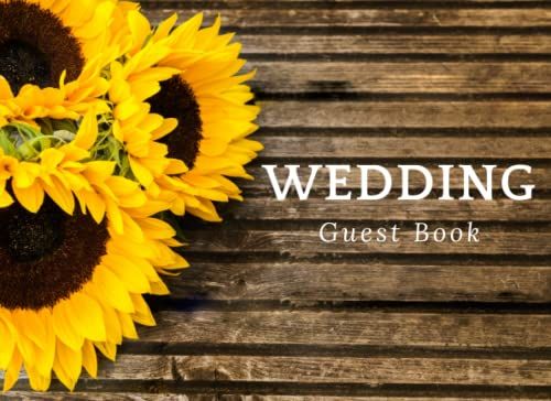 Wedding Guest Book: Rustic Wood Sunflower Themed Cover For Wedding Reception