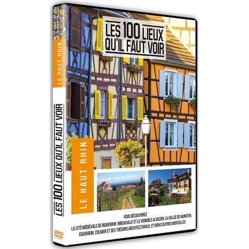 Les 100 Lieux Qu'il Faut Voir : Le Haut-Rhin