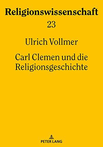 Carl Clemen Und Die Religionsgeschichte