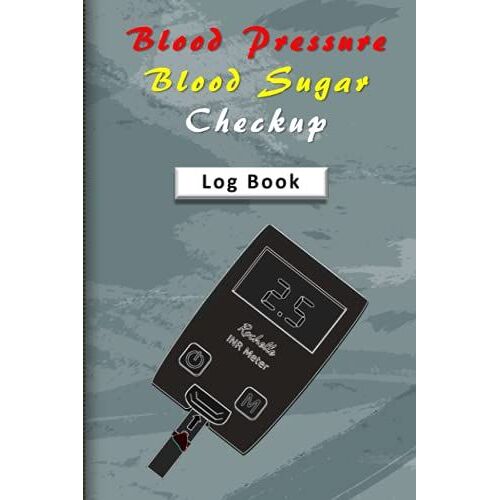 Blood Pressure Blood Sugar Checkup Log Book: Helpful Daily Journal For Tracking Systolic (Upper), Diastolic(Lower) And Diabetic Sugar Level. Minimize ... One Book For Your Family, Show Your Concerns.