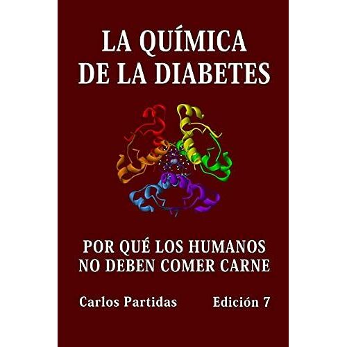 La Química De La Diabetes: Por Qué Los Humanos No Deben Comer Carne