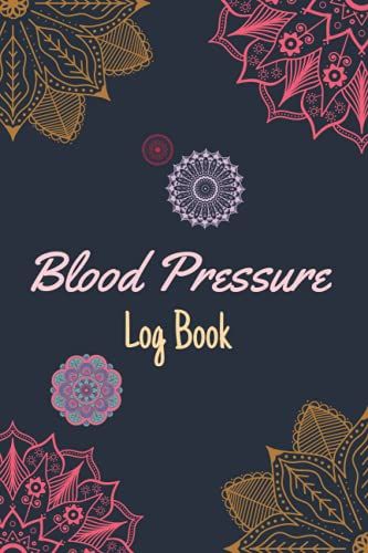 Blood Pressure Log Book: For Recording And Monitoring Blood Pressure At Home, Daily Blood Pressure Tracker 106 Pages Size 6"X9"