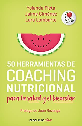 50 Herramientas De Coaching Para La Salud Y El Bienestar / 50 Coaching Tools