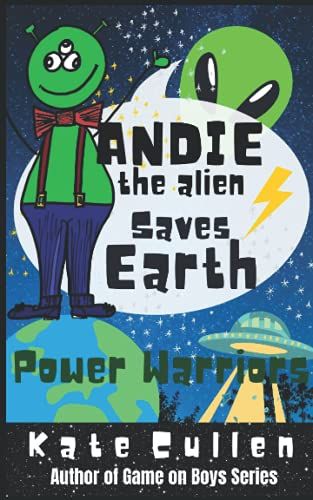 Andie The Alien Saves Earth : Power Warriors
