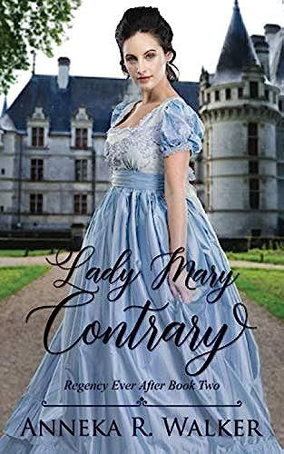 Lady Mary Contrary: Regency Ever After Book 2