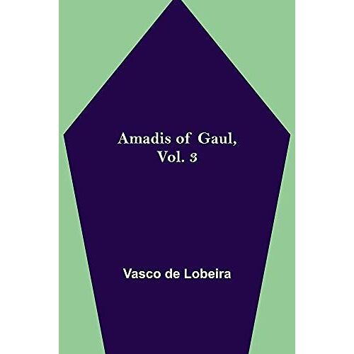 Amadis Of Gaul, Vol. 3