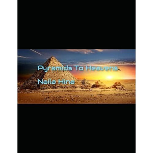 Pyramids To Heavens: A Novel