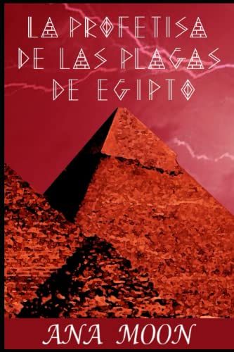 La Profetisa De Las Plagas De Egipto