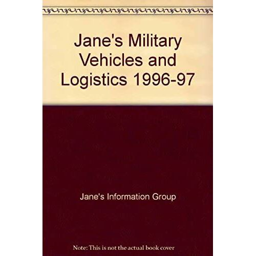 Jane's Military Vehicles And Logistics 1996-97 (Jane's Land Warfare Platforms : Logistics, Support & Unmanned)