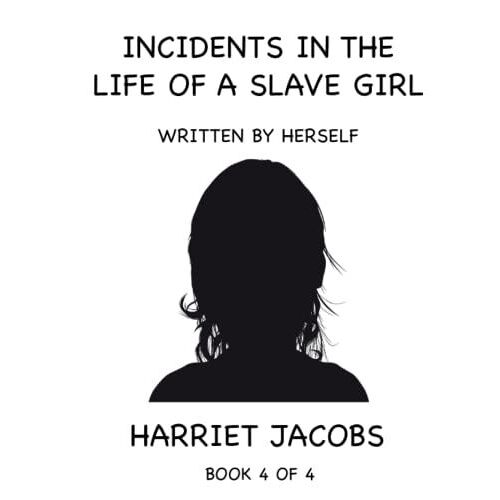 Incidents Of The Life Of A Slave Girl (Book 4 Of 4): Giant Print Books For Low Vision Readers