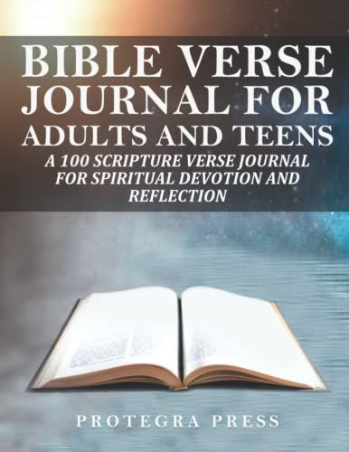 Bible Verse Journal For Adults And Teens: A 100 Scripture Verse Journal For Spiritual Devotion And Reflection