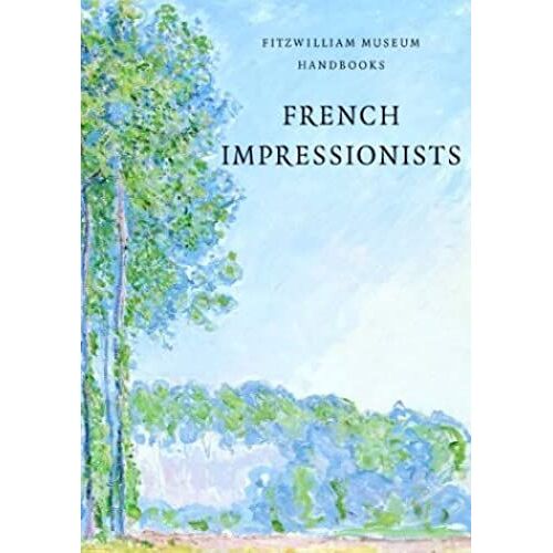 French Impressionists (Fitzwilliam Museum Handbooks)