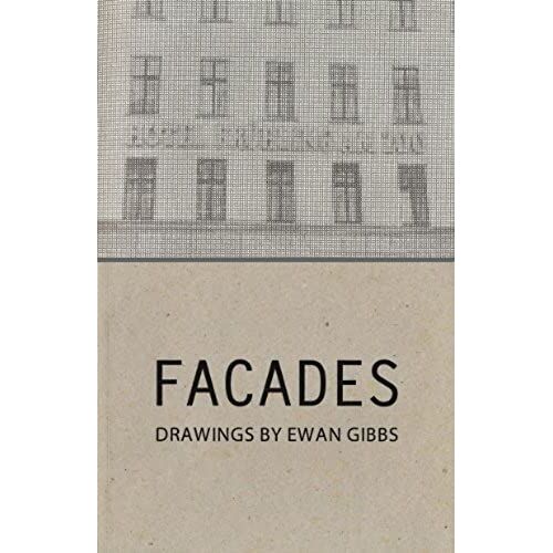 Facades: Drawings By Ewan Gibbs