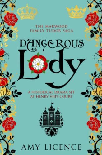 Dangerous Lady: A Historical Drama Set At Henry Viii's Court (The Marwood Family Tudor Saga)