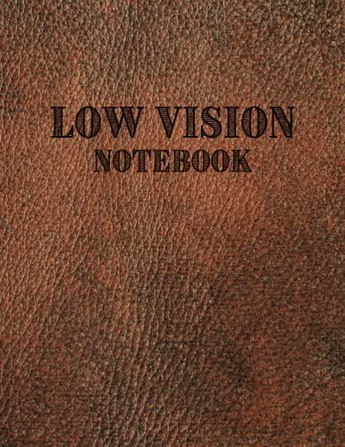 Low Vision Paper Notebook Leather: Look Extra Wide Ruled Low Vision Paper, Notebook Paper For Visually Impaired, Spaced Bold Lines Paper, 120 Pages 8.5 X 11