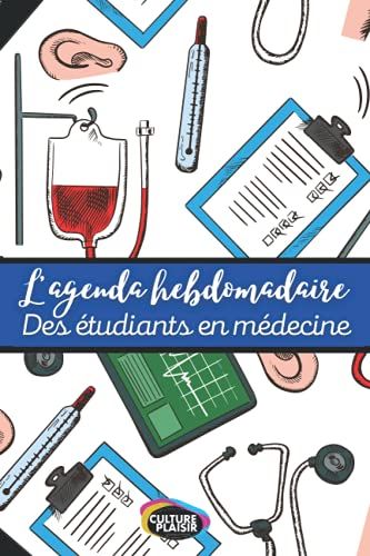 L'agenda Hebdomadaire De L'étudiant En Médecine - Pour Tous Les Carabins Qui Souhaitent Organiser Leur Temps
