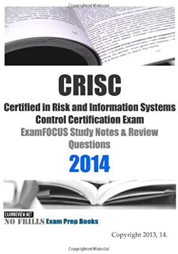 Crisc Certified In Risk And Information Systems Control Certification Exam Examfocus Study Notes & Review Questions 2014