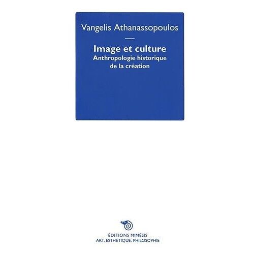 Image Et Culture - Anthropologie Historique De La Création