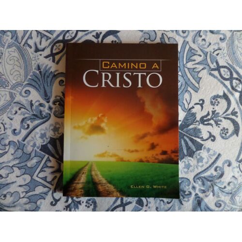 Camino  A  Cristo  / Ellen  G .  White