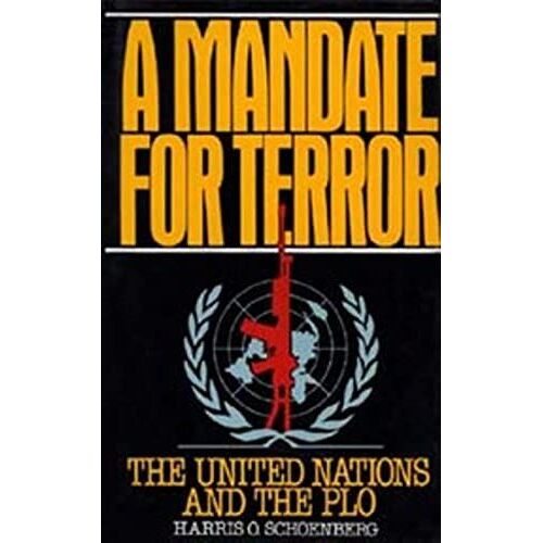 A Mandate For Terror: The United Nations And The Plo