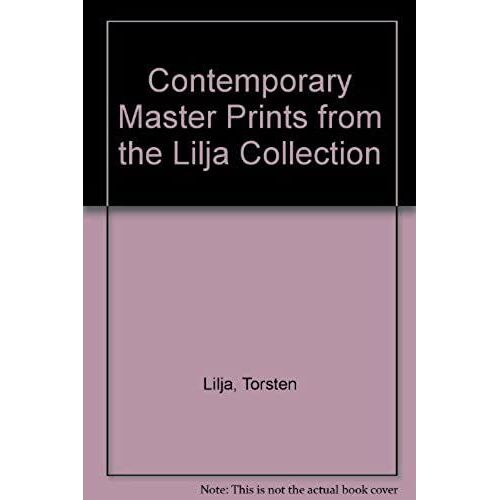 Contemporary Master Prints From The Lilja Collection
