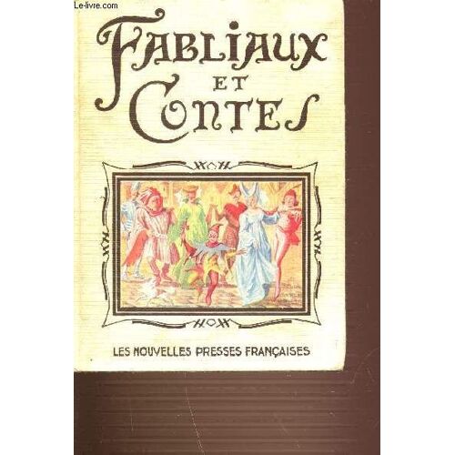 Fabliaux Et Contes - Les Nouvelles Presses Francaises.
