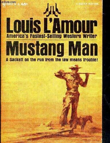 Mustang Man - A Sackett On The Run From The Law Means Trouble - Ouvrage En Anglais
