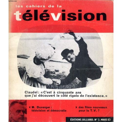 Les Cahiers De La Television, N° 3, Mars 1963 (Sommaire: M. Duverger, Sociologie Du Statut De La T.V. R. N. Bredan, M. F. Cosne Déclare. A. Collonges, M. P. Braunberger Répond. T. De St ...