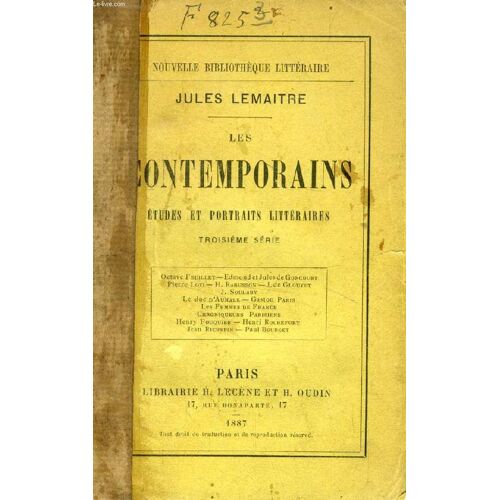 Les Contemporains, Etudes Et Portraits Litteraires, 3e Serie (O. Feuillet, Ed. Et J. De Goncourt, P. Loti, H. Rabusson, J. De Glouvet, Le Duc D'aumale, G. Paris...)