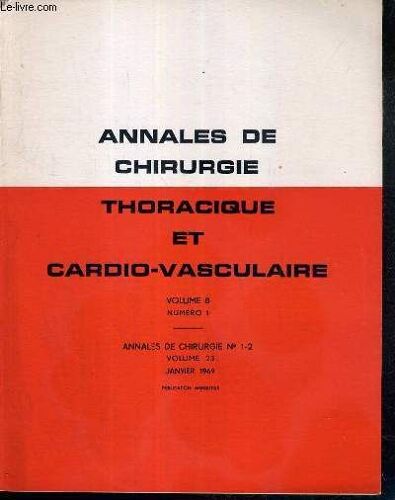 Annales De Chirurgie Thoracique Et Cardio-Vasculaire - Vol. 8 - N°1 - Annales De Chirurgie N°1-2 - Volume 23 - Janvier 1969 - Symposium - Les Embolies Pulmonaires - Chirurgie Cardiaque ...