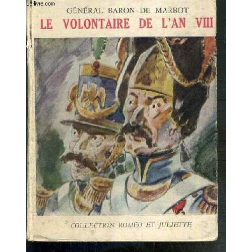 Le Volontaire De L'an Viii / Collection Romeo Et Juliette.