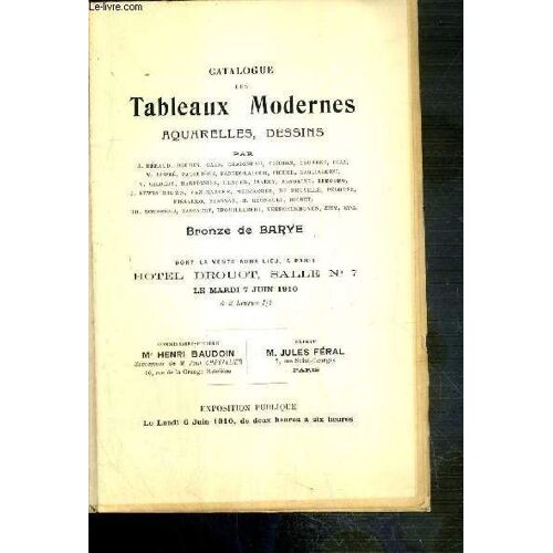 Catalogue De Vente Aux Encheres - Tableaux Modernes - Aquarelles - Dessins Par J. Beraud, Boudin, Cals, Chaigneau, Cormon.. - Bronze De Barye - 7 Juin 1910 - Hotel Drouot