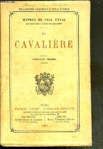 La Cavaliere / Oeuvres Nouvelles De Paul Feval