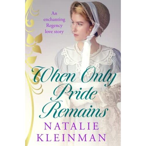 When Only Pride Remains: An Enchanting Regency Love Story