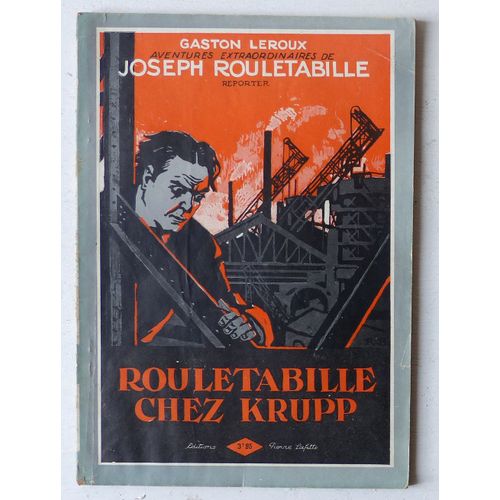 Rouletabille Chez Krupp (Collection 'collection Des Romans D'aventures Et D'action, Série Les Aventures Extraordinaires De Joseph Rouletabille, Reporter')
