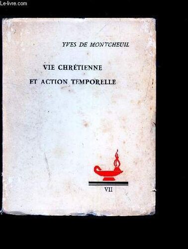 Vie Chretienne Et Action Temporelle - Viii (Extrait De Construire, Xxie Siecle / Les Lampes