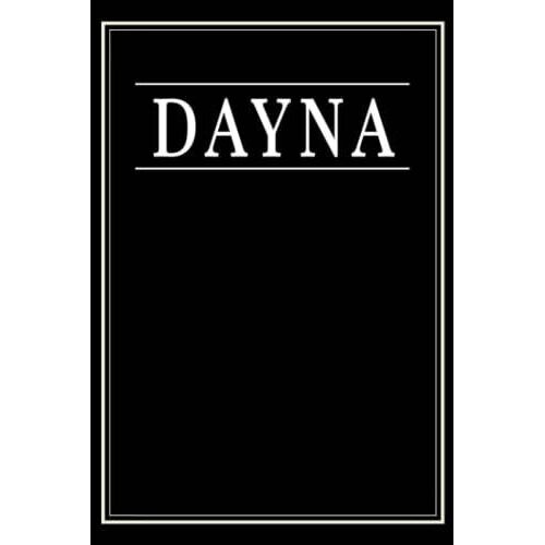 Dayna: Black Lined Writing Notebook Journal With Personalized Name Dayna, 6x9, 120 Pages