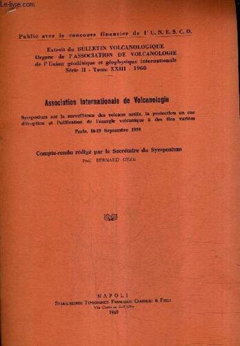 Symposium Sur La Surveillance Des Volcans Actifs La Protection En Cas D'eruption Et L'utilisation De L'energie Volcanique A Des Fins Variees.
