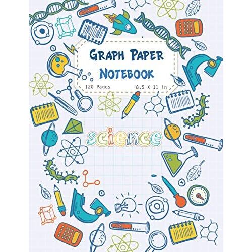 Graph Paper Composition Notebook: Grid Paper Notebook, Quad Ruled, 120 Pages (Large, 8.5 X 11) (Graph Paper Notebooks), Science