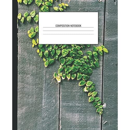 Composition Notebook: Wood Fence With Greenery Cover - Wide-Ruled 7.5 X 9.25 100 Sheets / 200 Pages